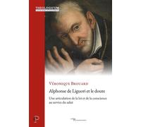 Alphonse de Liguori et le doute Une articulation de la loi et de la conscience au service du salut - Véronique Brouard - Cerf - broché - Témoignage