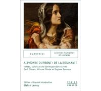 Alphonse Dupront : De la Roumanie Textes suivis d'une correspondance avec Emil Cioran, Eugène Ionesco et Mircea Eliade - Stefan Lemny - Inalco Presses - broché - Essai