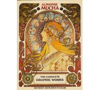 Alphonse Mucha: The Complete Graphic Works