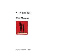 Alphonse - Wajdi Mouawad - Actes Sud-Papiers - broché - Théâtre