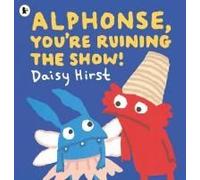 Alphonse, You're Ruining The Show!