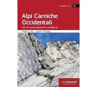 Alpi Carniche occidentali. Vie di roccia classiche e moderne