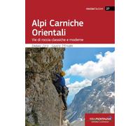 Alpi Carniche Orientali. Vie di roccia classiche e moderne