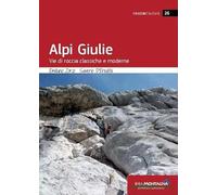 Alpi Giulie. Vie di roccia classiche e moderne