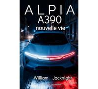 ALPIA A390: nouvelle vie - Tome 1 - saison 1