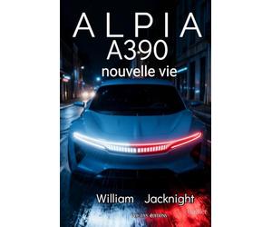 ALPIA A390: nouvelle vie - Tome 1 - saison 1