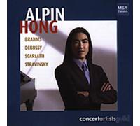 Alpin Hong (piano) - Brahms: 6 Pieces, OP.118 Debussy Bergamasque Scarlatti: Sonatas Stravinsky: Petrouchka Suite