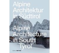 Alpine Architektur in Sudtirol / Alpine Architecture in South Tyrol – De Gruyter
