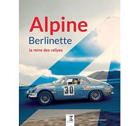 ALPINE Berlinette, la reine des rallyes