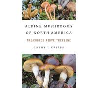 Alpine Mushrooms of North America: Treasures Above Treeline