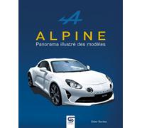 Alpine, panorama illustré des modèles - Didier Bordes - Sophia Editions - relié - Beau livre