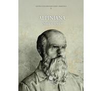 Alpiniana. Studi e testi (Vol. 4)