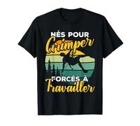 Alpinisme Climbing Dad Bouldering Né Pour Grimper Escaladeur T-Shirt