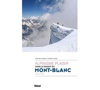 Alpinisme plaisir dans le massif du Mont-Blanc - Florence Lelong - Glénat - broché - Guide