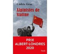 Alpinistes de Staline PRIX ALBERT LONDRES Cédric Gras (Auteur)