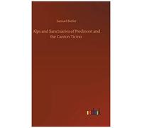 Alps And Sanctuaries Of Piedmont And The Canton Ticino