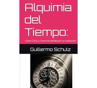 Alquimia del Tiempo:: Cómo Crisis y Creencias Moldearon la Civilización