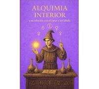 ALQUIMIA INTERIOR: en relación con el Tarot y la cábala