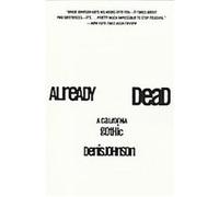 Already Dead Denis Johnson (Auteur)
