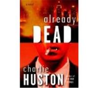 Already Dead Huston, Charlie (Auteur)