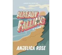 Already Falling: A Second Chance Friends to Lovers Romance