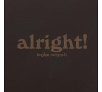 Alright by BOGDAN RACZYNSKI (2007-11-20)