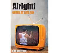 Alright!: Queen at Live Aid