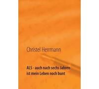 Als - Auch Nach Sechs Jahren Ist Mein Leben Noch Bunt