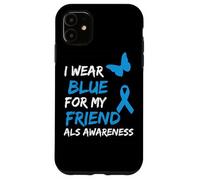 ALS Awareness I Wear Blue for My Friend Coque pour iPhone 11