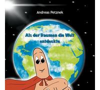Als der Daumen die Welt entdeckte