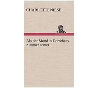 Als Der Mond In Dorothees Zimmer Schien