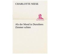 Als Der Mond In Dorothees Zimmer Schien