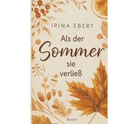 Als der Sommer sie verließ