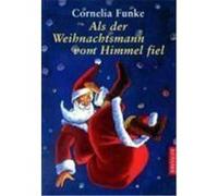 Als der Weihnachtsmann vom Himmel fiel Funke, Cornelia (Auteur)