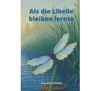 Als die Libelle bleiben lernte