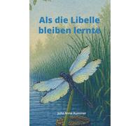 Als die Libelle bleiben lernte