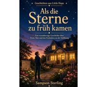 Als die Sterne zu früh kamen: Eine warmherzige Geschichte über Trost, Mut und das Festhalten an der Hoffnung