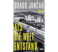 Als die Welt entstand: Roman