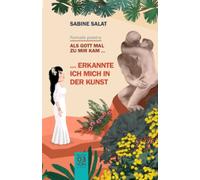 Als Gott mal zu mir kam 3: erkannte ich mich in der Kunst