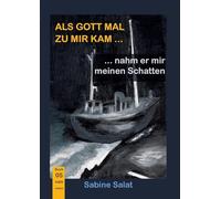 Als Gott mal zu mir kam ... (5): ... nahm er mir meinen Schatten