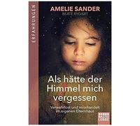 Als Hätte Der Himmel Mich Vergessen