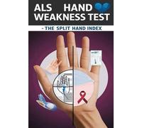 Als Hand Weakness Test - The Split Hand Index: The Split Hand Index Might Suggest Hand Weakness Specifically Due To Als. But Is It Enough To Make A Diagnosis?