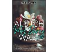 Als ich Mrs. Darcy war…: Eine Variation von Stolz und Vorurteil