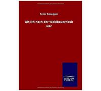 Als Ich Noch Der Waldbauernbub War