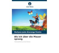 Als ich über die Mauer sprang