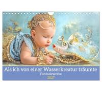Als ich von einer Wasserkreatur träumte - Fantasiewerke (Wandkalender 2027 DIN A4 quer), CALVENDO Monatskalender: Fantasievolle Unterwasserkreaturen und Kinder