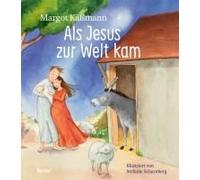 Als Jesus Zur Welt Kam - Ein Bilderbuch Für Kinder Ab 5 Jahren