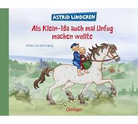 Als Klein-Ida auch mal Unfug machen wollte: Astrid Lindgren Kinderbuch-Klassiker. Oetinger Bilderbuch zum Thema Geschwister ab 4 Jahren