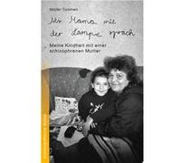 Als Mama mit der Lampe sprach. Meine Kindheit mit einer schizophrenen Mutter | Nilu¨fer Tu¨rkmen Nilüfer Türkmen (Auteur)