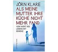 Als Meine Mutter Ihre Küche Nicht Mehr Fand